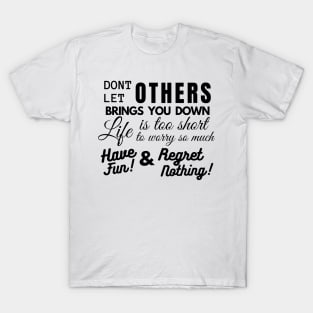 Don't Let Others Bring You Down T-Shirt